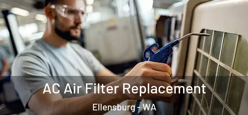  AC Air Filter Replacement Ellensburg - WA