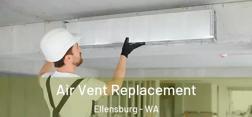  Air Vent Replacement Ellensburg - WA
