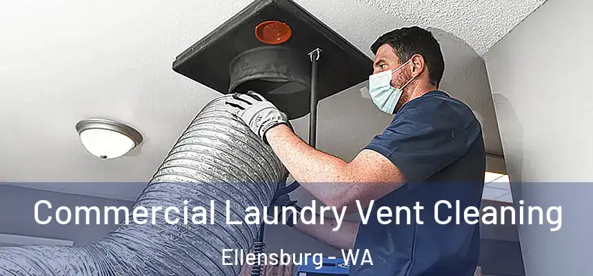  Commercial Laundry Vent Cleaning Ellensburg - WA