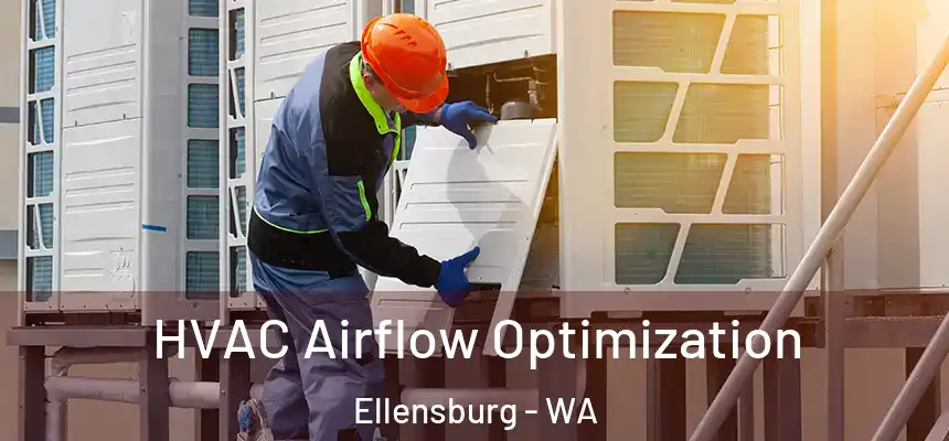  HVAC Airflow Optimization Ellensburg - WA