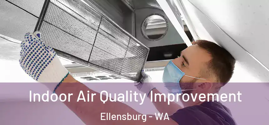  Indoor Air Quality Improvement Ellensburg - WA