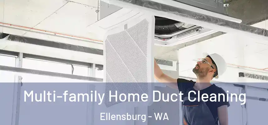  Multi-family Home Duct Cleaning Ellensburg - WA