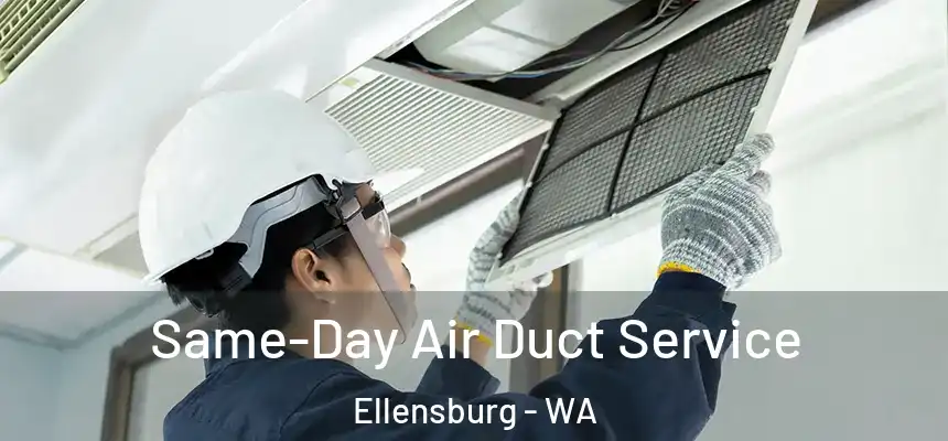  Same-Day Air Duct Service Ellensburg - WA