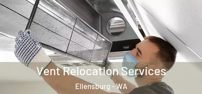  Vent Relocation Services Ellensburg - WA